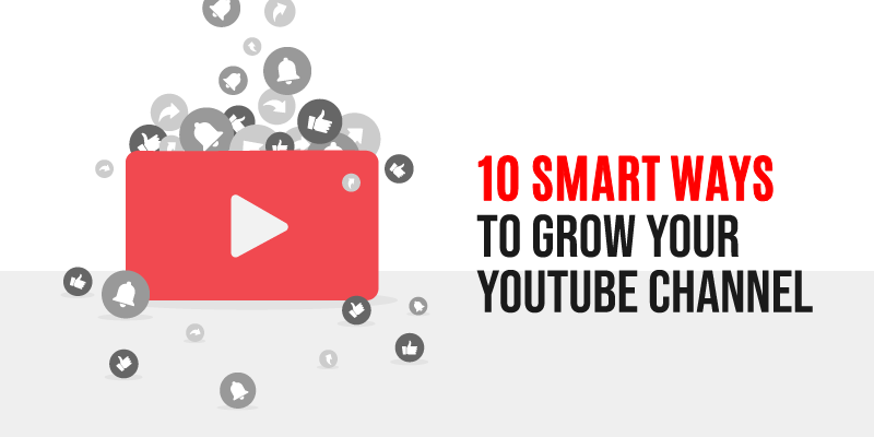 10_Smart_Ways_To_Grow_Your_YouTube_Channel_Organically_-new